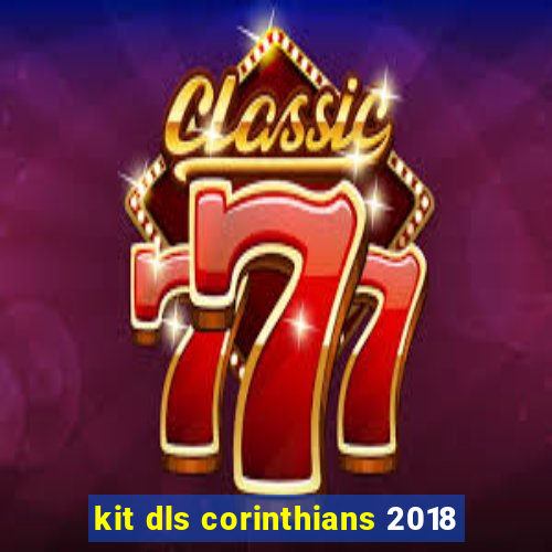 kit dls corinthians 2018